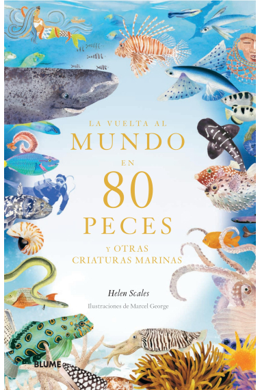 La vuelta al mundo en 80 peces. Y otras criaturas marinas