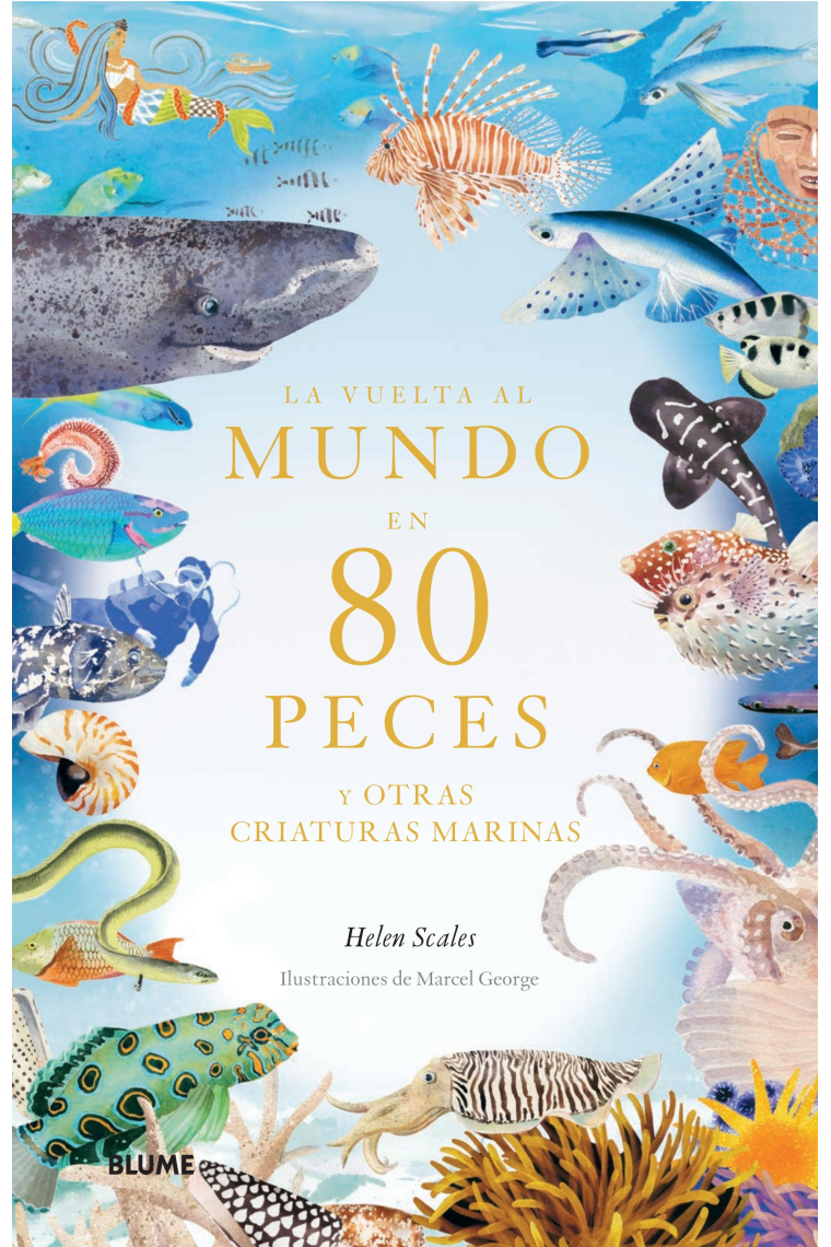 La vuelta al mundo en 80 peces. Y otras criaturas marinas