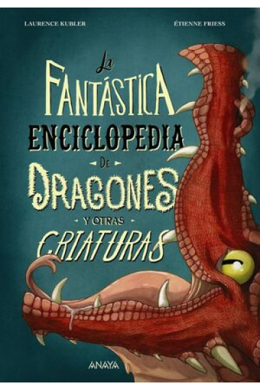 La fantástica enciclopedia de dragones y otras criaturas