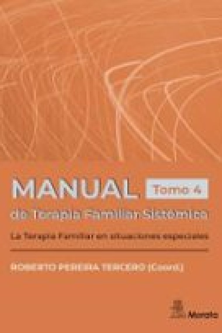 Manual de terapia famliar sistémica. la terapia familiar en situaciones especiales. Tomo 4