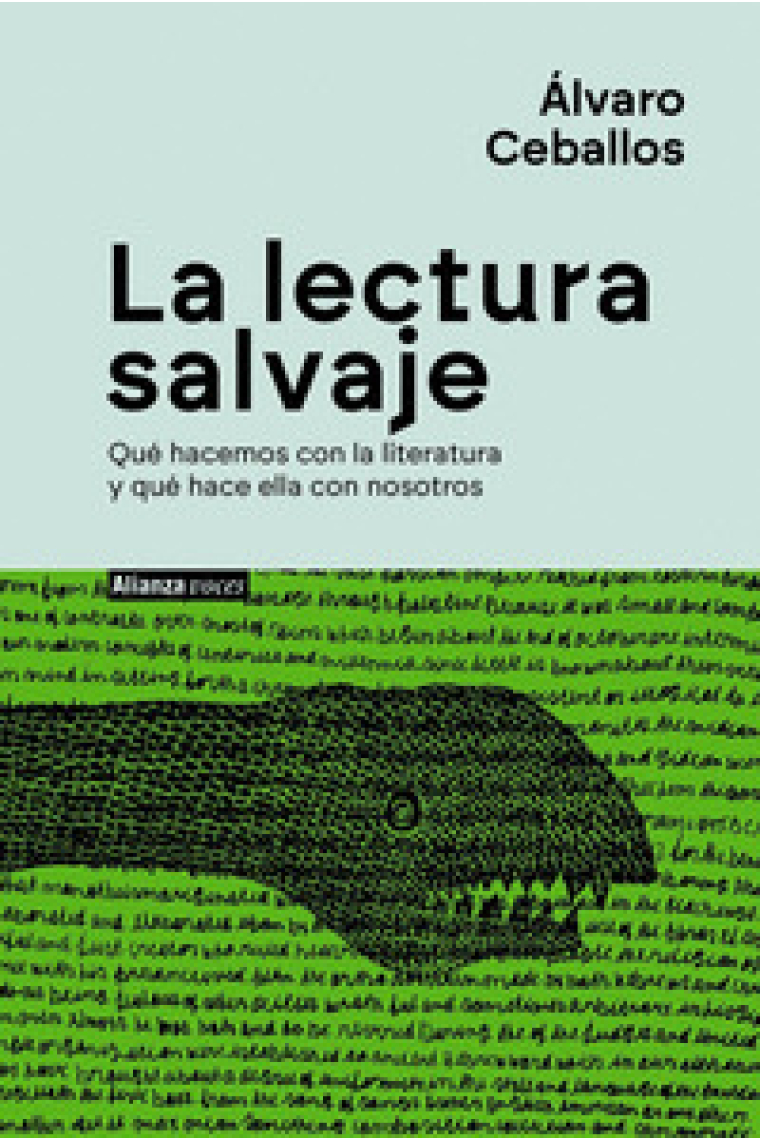 La lectura salvaje: qué hacemos con la literatura y qué hace ella con nosotros