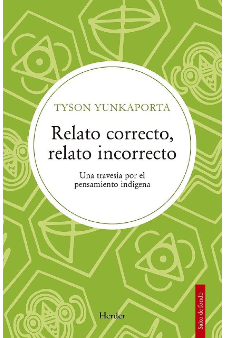 Relato correcto, relato incorrecto: una travesía por el pensamiento indígena