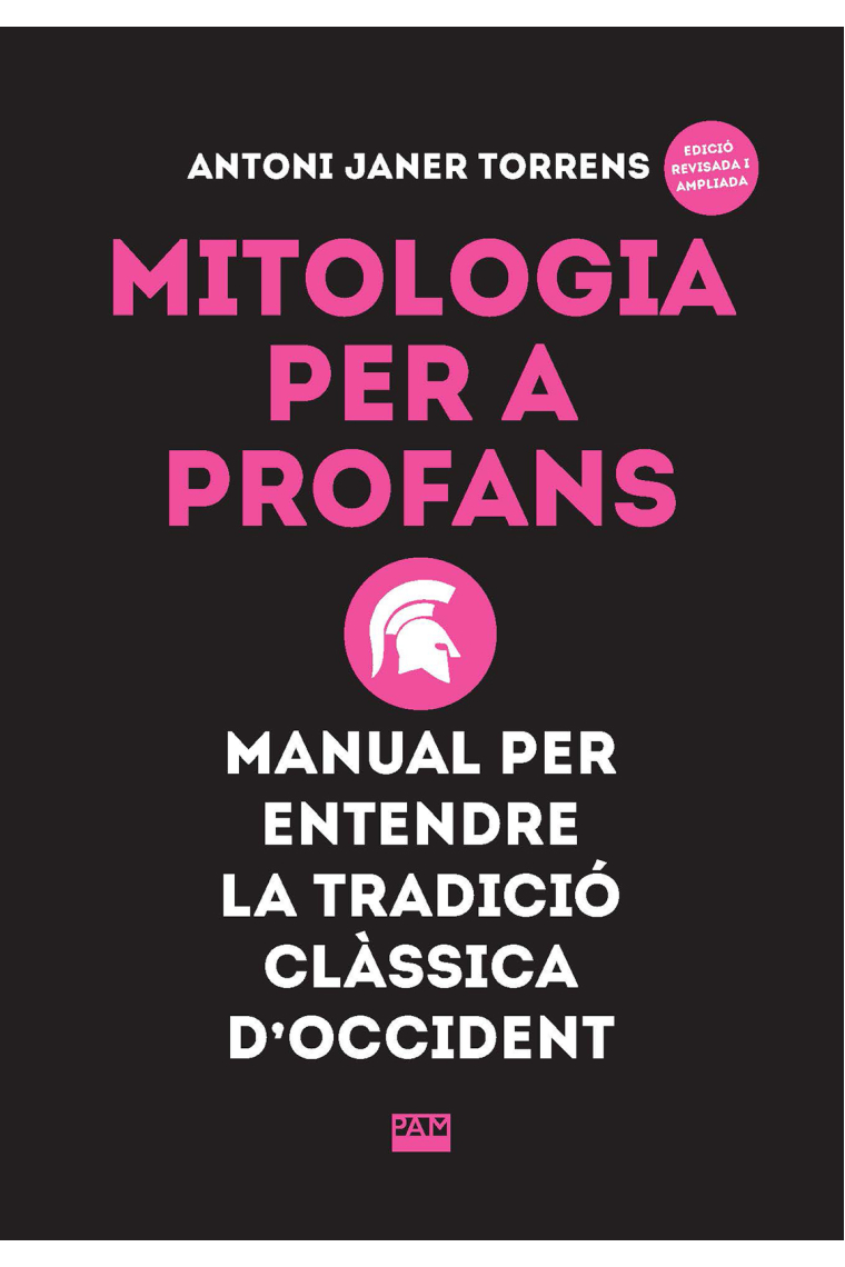 Mitologia per a profans: manual per entendre la tradició clàssica d'occident (Nova edició)
