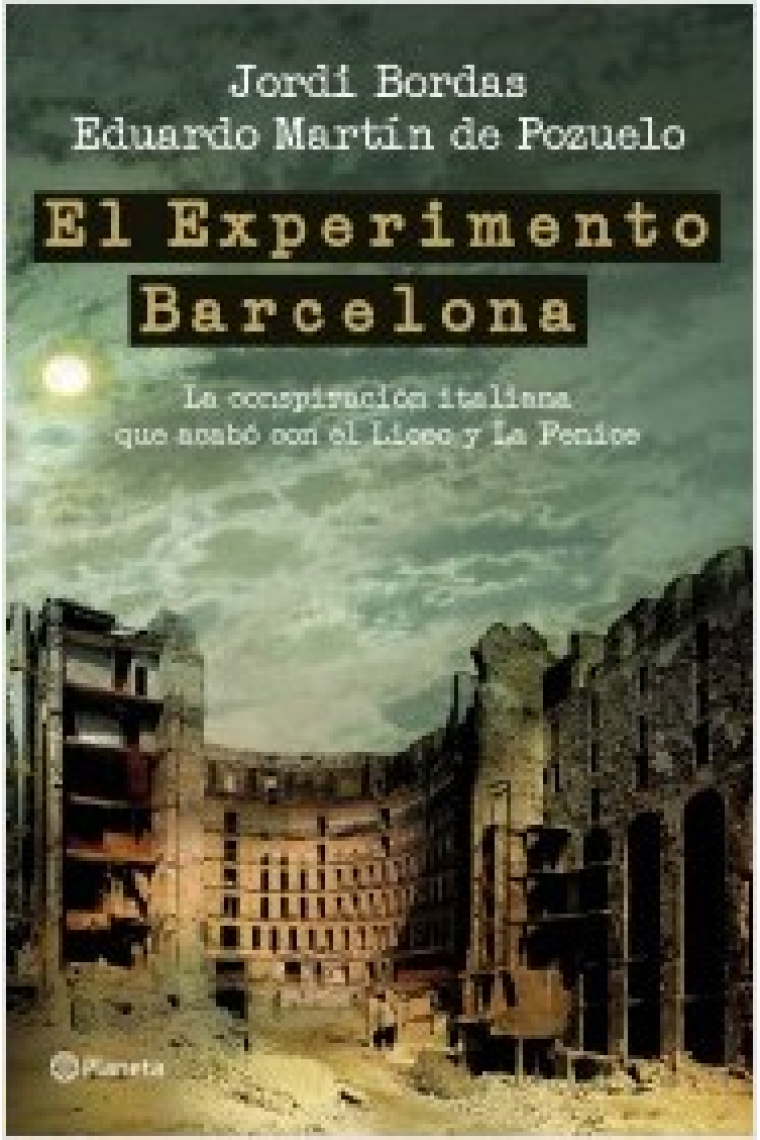 Experimento Barcelona (La conspiración italiana que acabón con el Liceo y la Fenice)