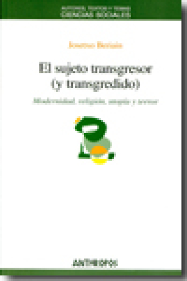 El sujeto transgresor y (transgredido): modernidad, religión, utopía y terror