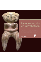 La reproducción en la Prehistoria.  Imágenes etno y arqueológicas sobre el proceso reproductivo