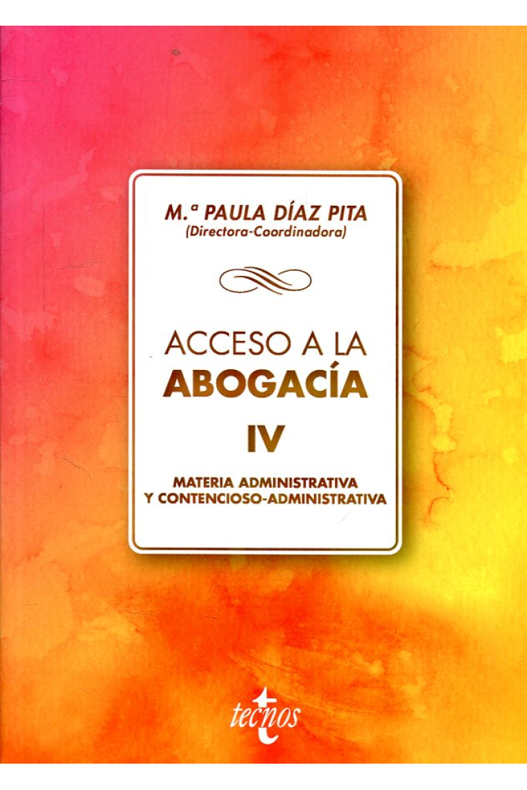 Acceso a la abogacía. Volumen IV. Materia administrativa y contencioso administrativa