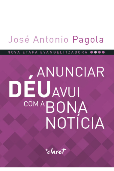 Anunciar Déu avui com a bona notícia (Nova etapa evangelitzadora, 2)