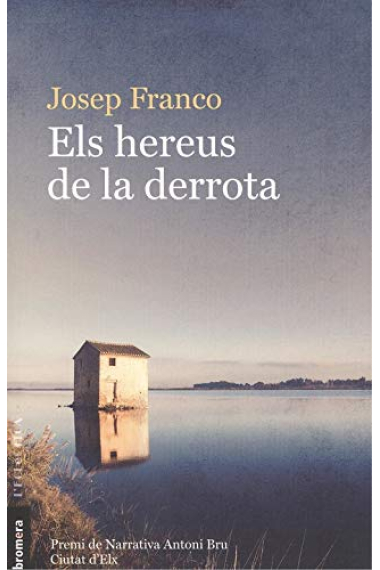 Els hereus de la derrota (Premi Antoni Bru de Narrativa)