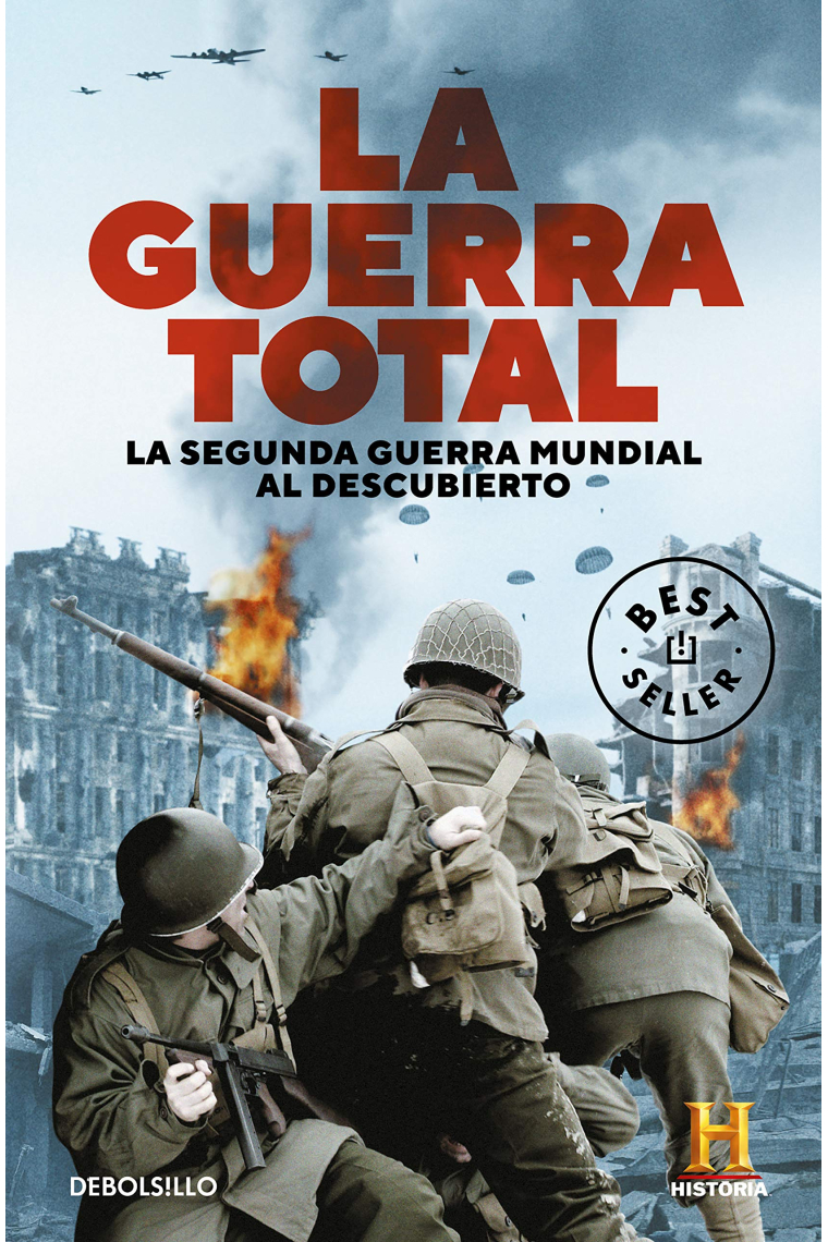 La guerra total. La Segunda Guerra Mundial al descubierto