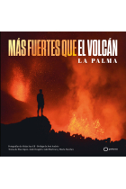 Más fuertes que el volcán