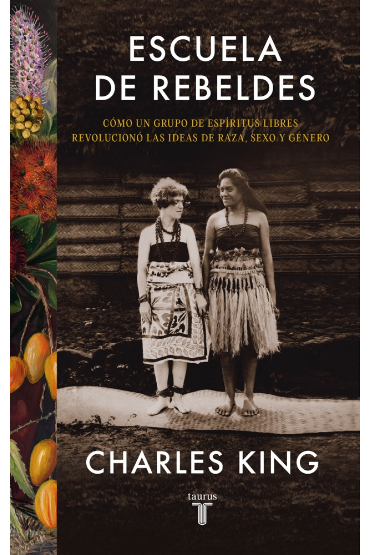 Escuela de rebeldes. Cómo un grupo de espíritus libres revolucionó las ideas de raza, sexo y género