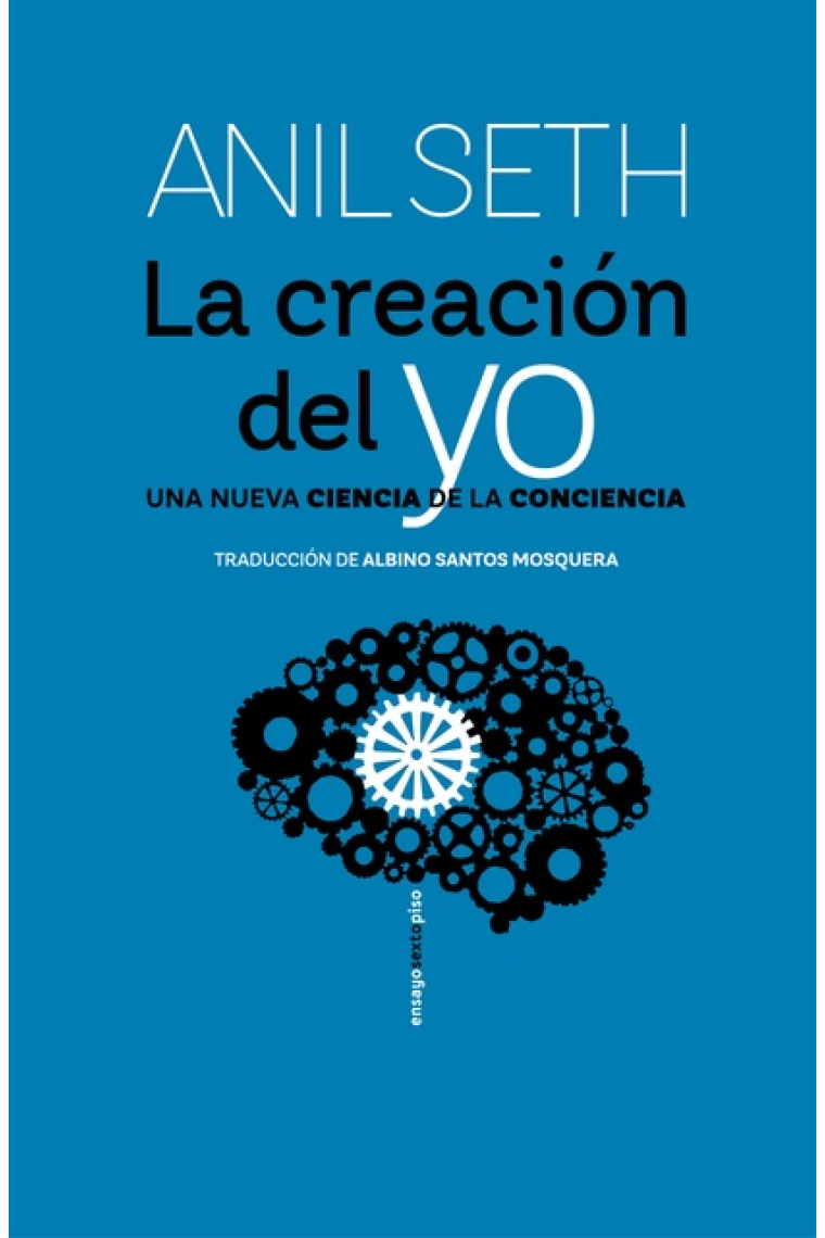 La creación del yo. Una nueva ciencia de la conciencia