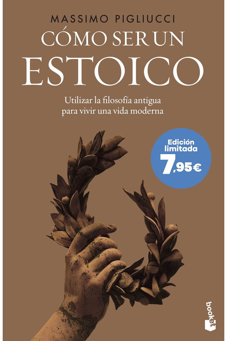 Cómo ser un estoico: utilizar la filosofía antigua para vivir una vida moderna (Edición limitada)