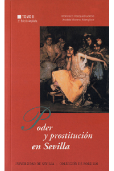 Poder y prostitución en Sevilla. Tomo II