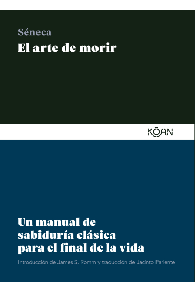 El arte de morir. Un manual de sabiduría clásica para el final de la vida