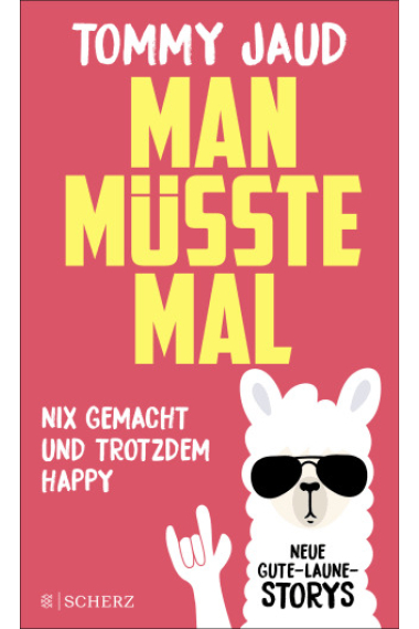 Man müsste mal – Nix gemacht und trotzdem happy