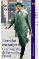 Extraño extranjero (Una biografía de Fernando Pessoa)