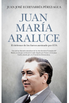 Juan María Araluce. El defensor de los fueros asesinado por ETA