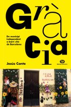 Gràcia. De municipi independent a barri chic de Barcelona