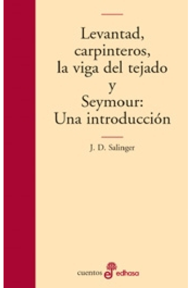 Levantad, carpinteros, la viga del tejado / Seymour: Una introducción