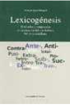 Lexicogénesis. Derivados y compuestos en la creación del vocabulario latino y castellano