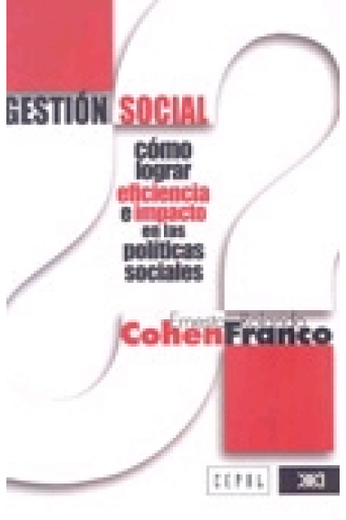 Gestión social. Cómo lograr eficiencia e impacto en las políticas sociales