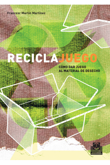 Recicla juego. Cómo dar juego al material de desecho