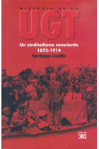 Historia de la UGT. Un sindicalismo consciente, 1873-1914