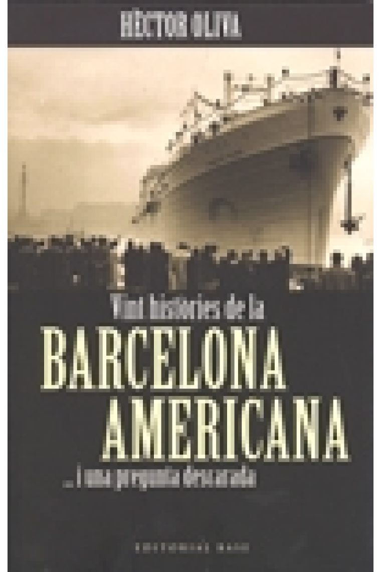 Vint històries de la Barcelona americana ...i una pregunta descarada