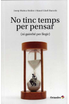 No tinc temps per pensar (ni gairebé per llegir)