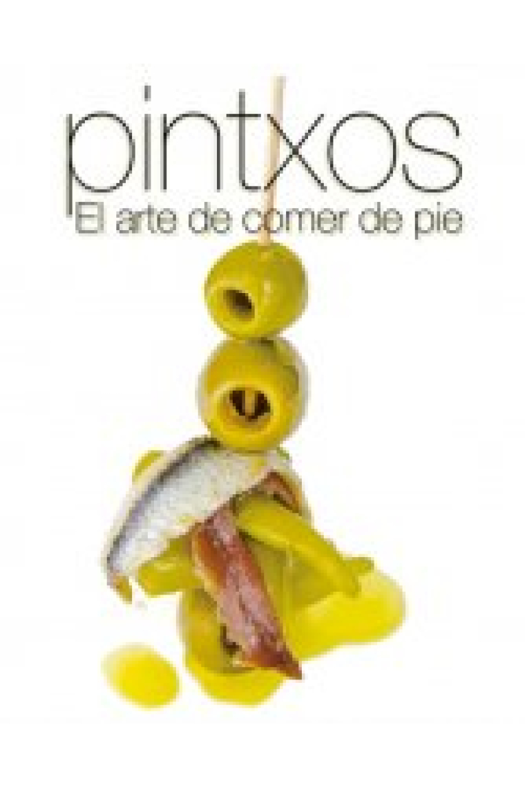 Pintxos. El arte de comer de pie