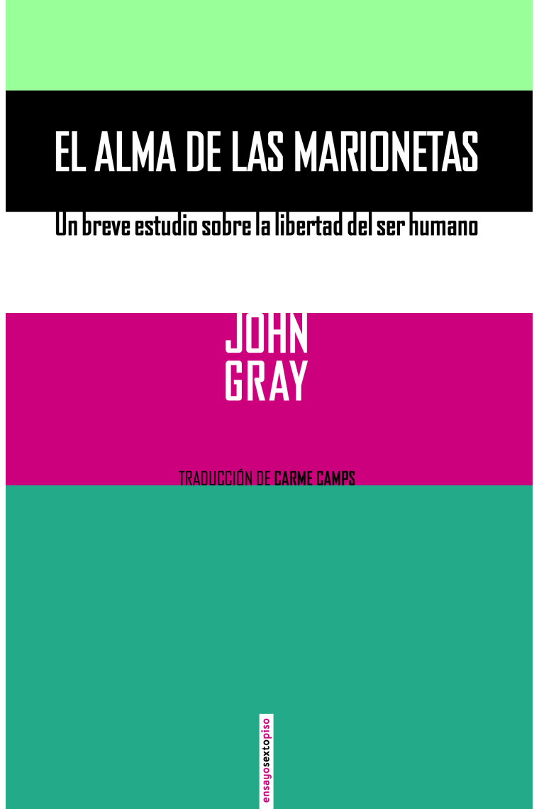 El alma de las marionetas: un breve estudio sobre la libertad del ser humano