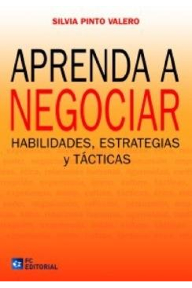 Aprenda a negociar. Habilidades, estrategias y tácticas