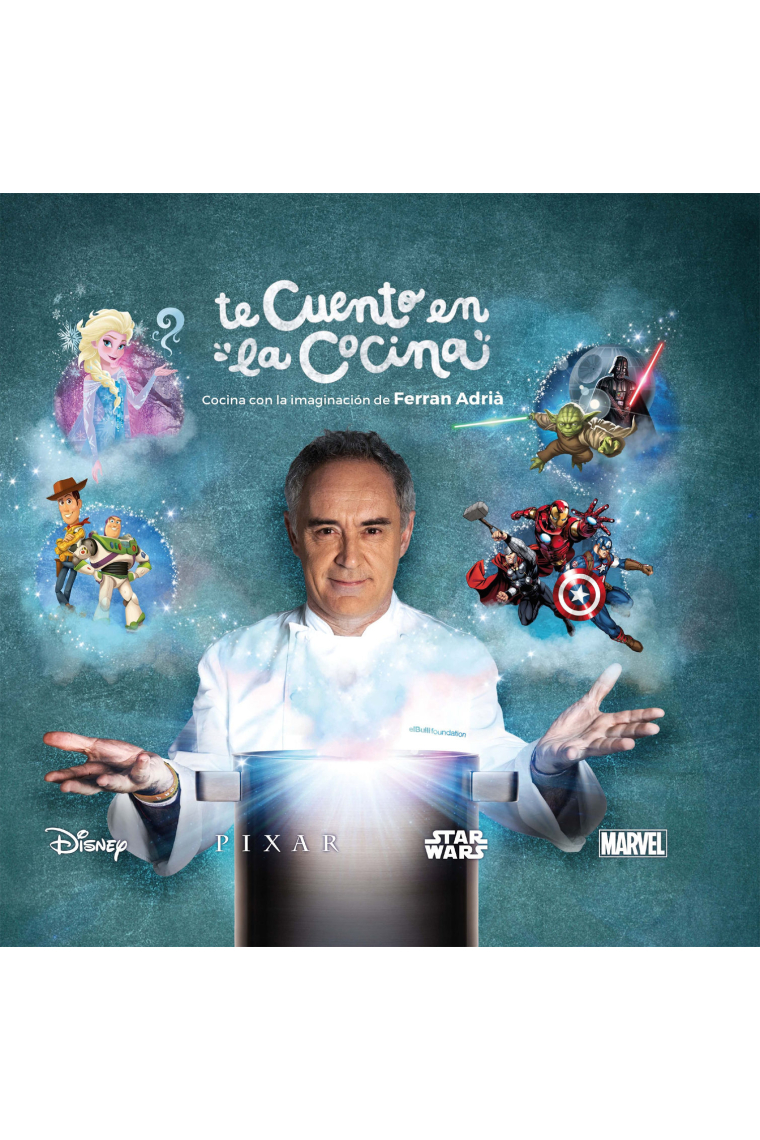 Te cuento en la cocina. Cocina con la imaginación de Ferran Adrià