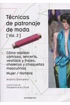 Técnicas de patronaje de moda. Vol.2. Cómo realizar camisas, lencería, vestidos y trajes, chalecos y chaquetas masculinas Mujer/Hombre