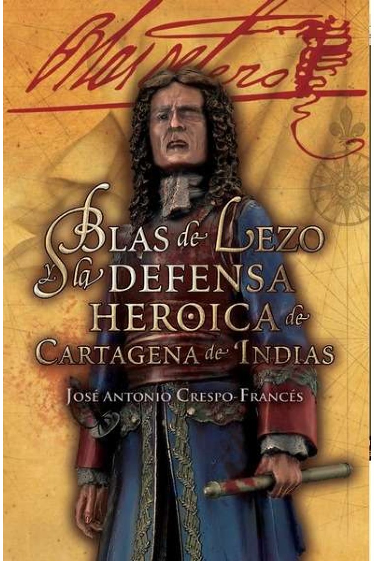 Blas de Lezo y la defensa heroica de Cartagena de Indias