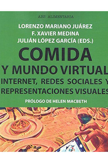 Comida y mundo virtual. Internet, redes sociales y representaciones visuales