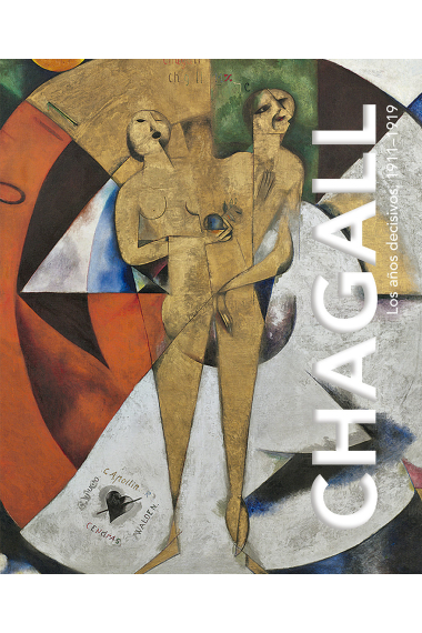 Chagall. Los años decisivos (1911-1919)