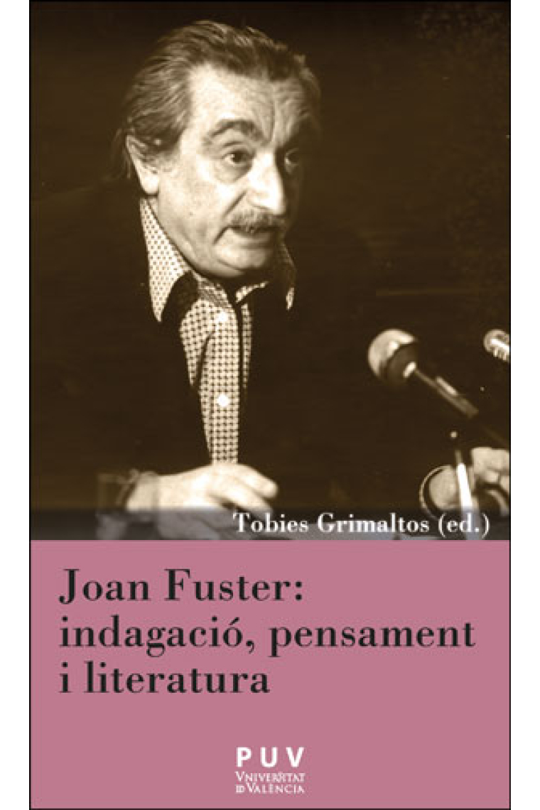 Joan Fuster: indagació, pensament i literatura