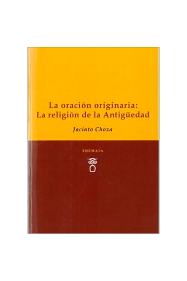 La oración originaria: la religión de la Antigüedad