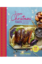 Vegan Christmas Feasts: Inspired Meat-Free Recipes for the Festive Season