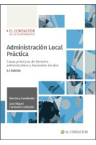 Administración Local Práctica. Casos prácticos de Derecho administrativo y haciendas locales (5ª ed. 2022)