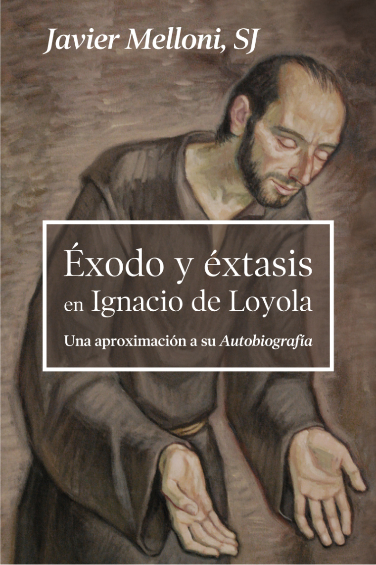 Éxodo y éxtasis en Ignacio de Loyola: una aproximación a su Autobiografía