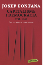 Capitalisme i democràcia 1756-1848. Com va començar aquest engany