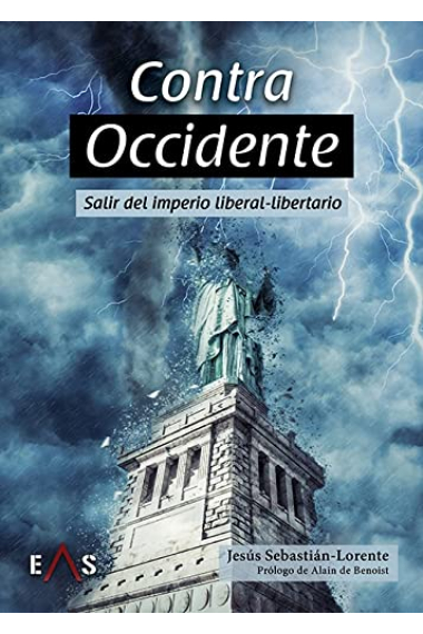 Contra Occidente. Salir del imperio liberal-libertario