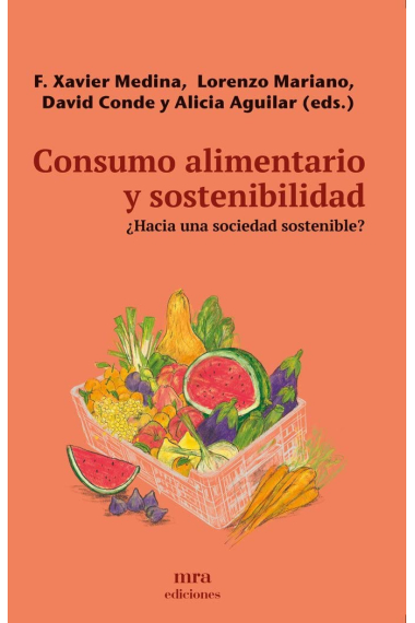 Consumo alimentario y sostenibilidad. ¿Hacia una sociedad sostenible?