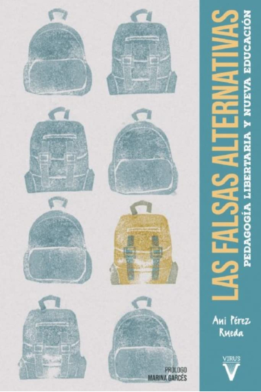 Las falsas alternativas. Pedagogía libertaria y nueva educación