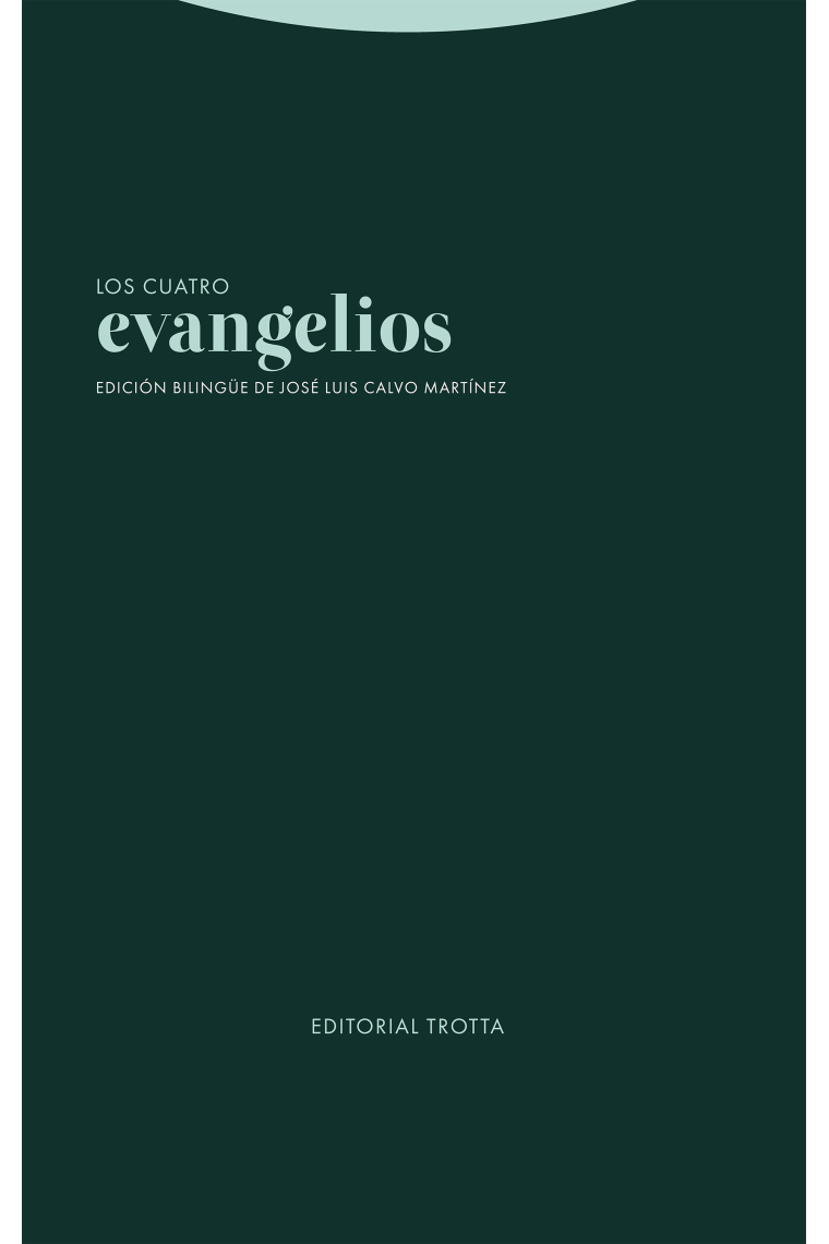 Los cuatro evangelios (Edición bilingüe de José Luis Calvo Martínez)