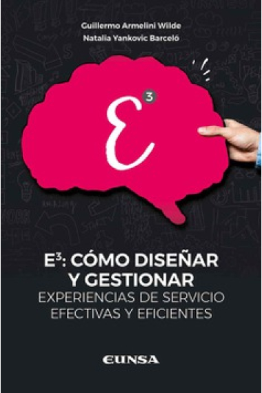 E3: Cómo diseñar y gestionar experiencias de servicios efectivas y eficientes